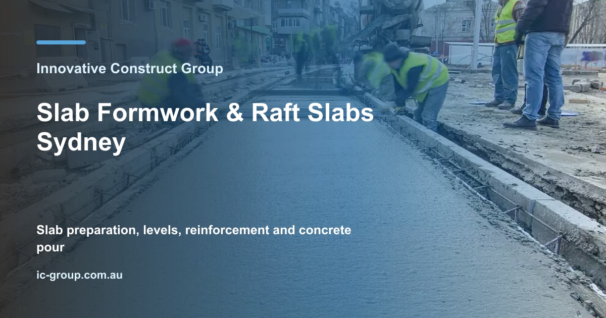 Slab Formwork & Raft Slabs Sydney | Innovative Construct Group